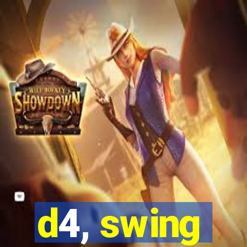 d4, swing